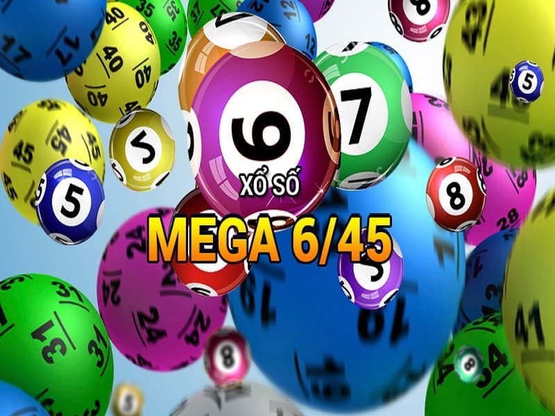 Mega 6/45 là gì? Chia sẻ thông tin chính xác về Mega 6/45